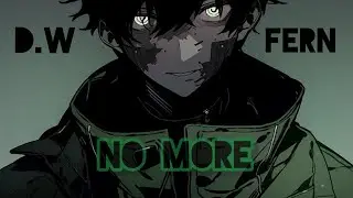 FERN x D.W - NO MORE
