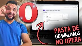 Como ENCONTRAR a PASTA DE DOWNLOADS no NAVEGADOR OPERA atrav&eacute;s de dois recursos nativos