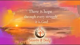 There is hope through every struggle &ndash; it is God