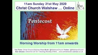 31st May 2020 Pentecost Morning Worship Online from Christ Church Walshaw