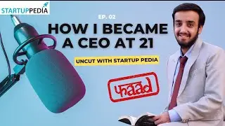 How I became the CEO of The Faad Network | Uncut with Startup Pedia | Aditya Arora | Startup Pedia