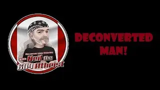 Deconversion Stories Featuring Deconverted Man!