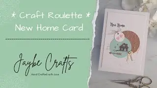 * Craft Roulette * - New Home Card