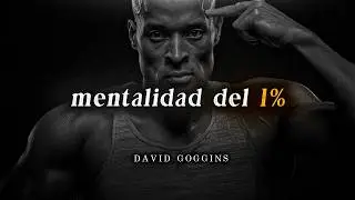 La Mentalidad Del 1%: Cómo piensa realmente un maldit* ganador – David Goggins (motivación)