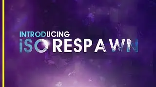 Introducing iSo Respawn   Team Isolation Content Creation