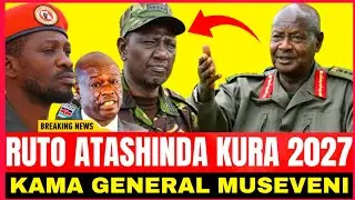 MUSEVENI!RUTO ATASHINDA 2027 KAMA GENERAL  MUSEVENI!!UDA SG TELLS KENYANS 