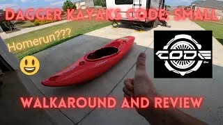 Dagger Kayaks Code Small: Walk Around and Initial Impressions