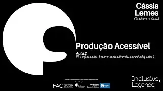 BLOCO EXTRA: Aula 2 - Planejamento de eventos culturais acessível (parte 1)