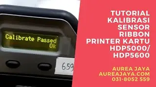 Tutorial Cara Kalibrasi Sensor Ribbon 𝐏𝐑𝐈𝐍𝐓𝐄𝐑 𝐊𝐀𝐑𝐓𝐔 Fargo HDP5000/HDP5600 | 𝗦𝗲𝗿𝘃𝗶𝗰𝗲 𝗜𝗗 𝗖𝗮𝗿𝗱 𝗣𝗿𝗶𝗻𝘁𝗲𝗿