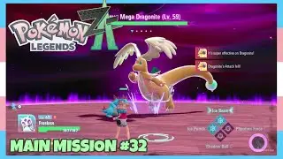 Main Mission #32 - A Rogue Mega Dragonite *Where To Get Dragoninite* In Pokemon Legends ZA