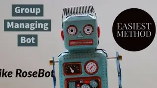 HOW TO MAKE GROUP MANAGEMENT BOT LIKE ROSE 🌹 BOT || TELEGRAM ||  100% WORKING || SAMEER