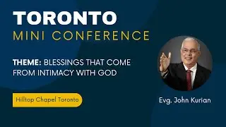 Toronto Mini Conference - Part 1 l Bro. John Kurian