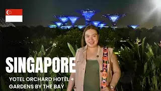 SINGAPORE 2025 🇸🇬 (Yotel Orchard Hotel + Garden by Bay)