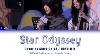 Star Odyssey cover by Skirk CN VA from Genshin FES 2026 | HOYO-MiX Official English Lyrics