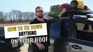 How to Tie Down Anything On Your Roof (Bags, Boxes, Baskets)