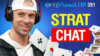 Poker Terminology- What does it all mean?!? | Strat Chat | Only Friends Ep #388 | S4Y