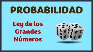 Ley de los Grandes Números (en Probabilidad)