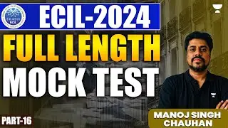 ECIL 2024 | Full Length Mock Test - 16 | Manoj Singh Chauhan