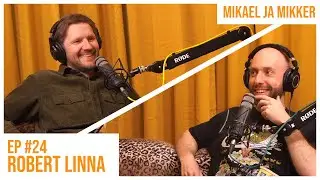 Mikael ja Mikker #24 - Robert Linna