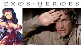 Episode 42.  Exos Heroes.  If you pay, will she come!