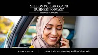 228: 5 Hard Truths About Becoming a Million-Dollar Coach