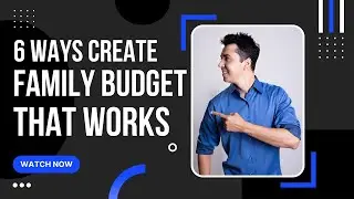 6 Ways To Create A Family Budget That Actually Works