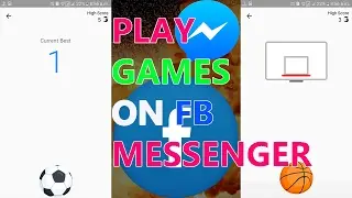 PLAY GAMES ON FACEBOOK MESSENGER