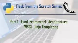 Flask for Beginners Tutorial in Python | Part 1| About Flask Framework |Flask Architecture | WSGI