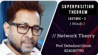 Superposition Theorem I GATE -  2 I Prof. Debadyoti Ghosh I Lecture in Hindi #networktheory
