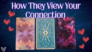 💕How Do They VIEW This CONNECTION? | PICK-A-CARD 