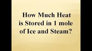 Quantity of Heat Stored in Steam & Ice (application)