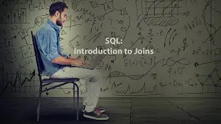 SQL: Introduction to Joins