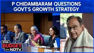 Union Budget 2026 | 'Manufacturing At 15%': P Chidambaram Questions Govt's Growth Strategy
