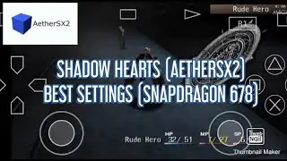 SHADOW HEARTS (AETHERSX2) BEST SETTINGS (SNAPDRAGON 678)