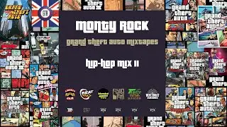 Monty Rock - Grand Theft Auto Hip-Hop Mix 2 (GTA Mixtape Series)