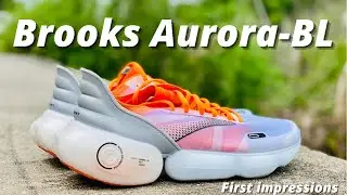 BROOKS AURORA-BL: first impressions of this limited edition max cushioned running shoe!