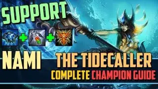 Nami: The Tidecaller - League of Legends Champion Guide [SEASON 7]