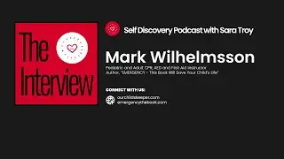 Self Discovery Podcast with Sara Troy: Life Saving Parenting Skills