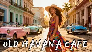 Old Havana Caf&eacute; 🎺 Relaxing Cuban Music & Latin Jazz Songs ~ Vintage Cuban Vibes