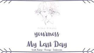 yourness (ユアネス) - My Last Day (私の最後の日) | LIRIK KANJI/ROMAJI/INDONESIA