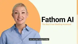 Fathom AI: The Ultimate Meeting Assistant You NEED in 2025 (Save Time & Boost Productivity!)