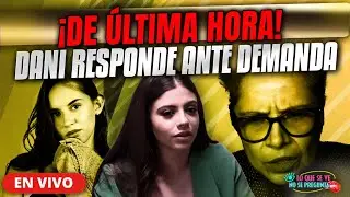 ¡DE ÚLTIMA HORA! DANI PARRA RESPONDE ANTE DEMANDA
