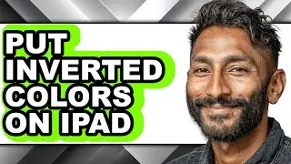How to Put Inverted Colors on Ipad - Full Guide