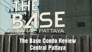 The Base Condominium - Central Pattaya Review