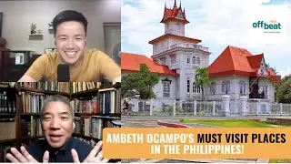 Ambeth Ocampo's MUST VISIT historical places! | Project Offbeat Podcast