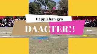 Pappu Ban Gaya Daacter: Sports Week Play by Batch '18