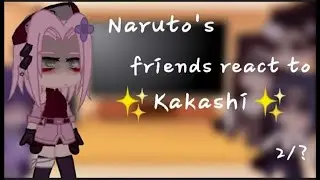 ✨|| Naruto's friends react to Kakashi and funny tiktoks ||2/?||✨