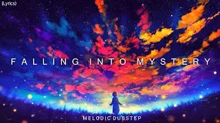 MitiS & Dia Frampton - Falling Into Mystery | Lyrics &bull; Melodic Dubstep