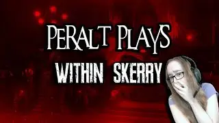 Peralt Plays: Within Skerry