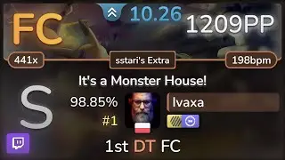 🔴 10.3⭐ Ivaxa | VA - It's a Monster House! [sstari's Extra] +HDDT 98.85% FC #1 | 1209pp - osu!